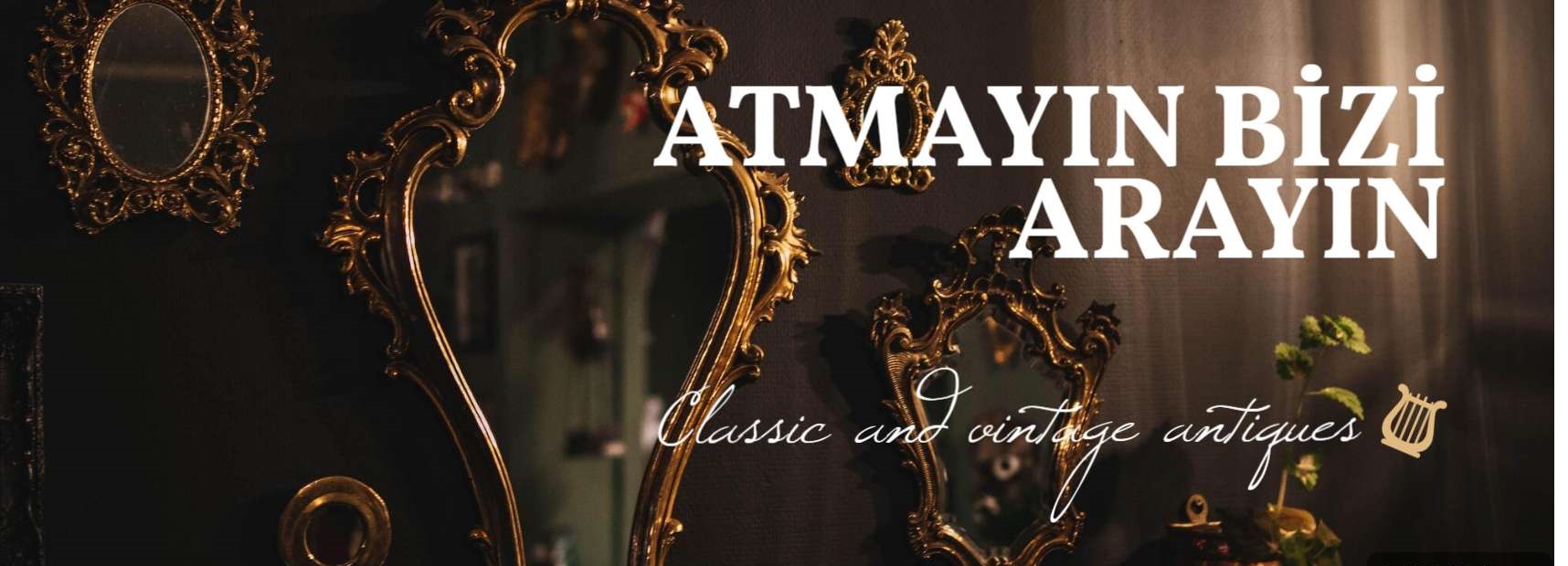 Atmayın Bizi Arayın - İstanbul Antika Alım